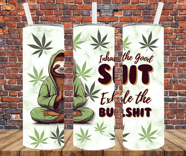 Inhale The Good Shit Exhale The Bullshit - Tumbler Wrap - Vinyl Transfers