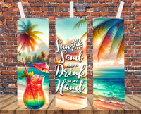 Sun Sand Drink In My Hand- Tumbler Wrap - Sublimation Transfers