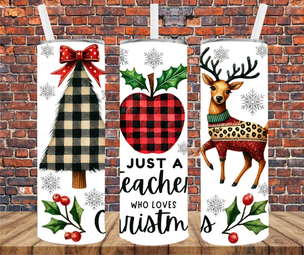 Just A Teacher Who Loves Christmas - Tumbler Wrap - Sublimation Transfers