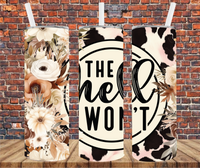 The Hell I Won't - Tumbler Wrap - Sublimation Transfers