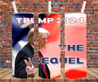 Trump 2024 The Sequel - Tumbler Wraps - Sublimation Transfers