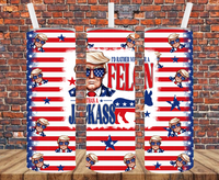 I'd Rather Vote For A Felon Than A Jackass - Tumbler Wrap - Sublimation Transfers