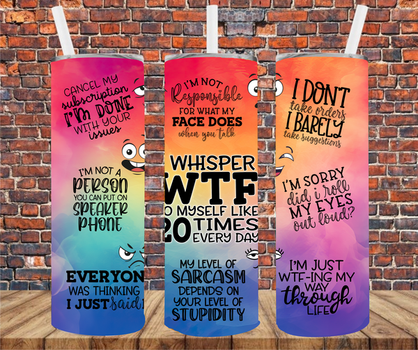 I Whisper WTF To Myself Like 20 Times Every Day - Tumbler Wrap - Vinyl Transfer