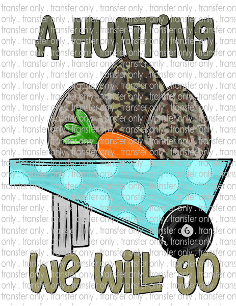 A Hunting We Will Go - Waterslide, Sublimation Transfers