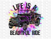 Life is a Beautiful Ride - Waterslide, Sublimation Transfers