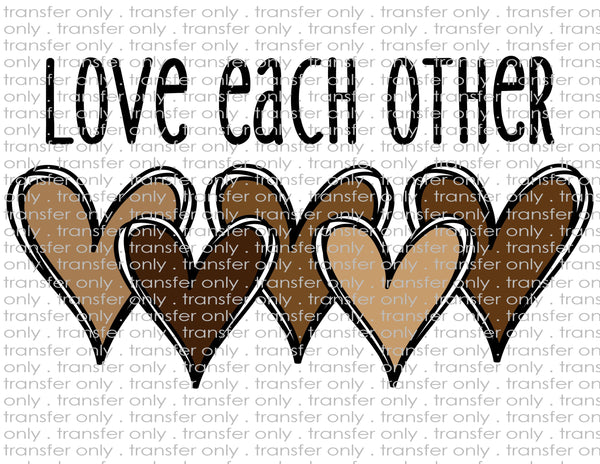 Love Each Other - Waterslide, Sublimation Transfers