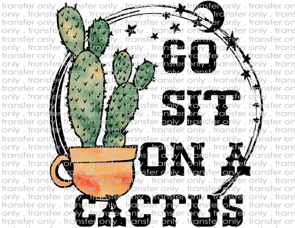 Go Sit On Cactus - Waterslide, Sublimation Transfers