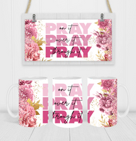 Pray Over It - Coffee Mug Wrap - Sublimation Transfers