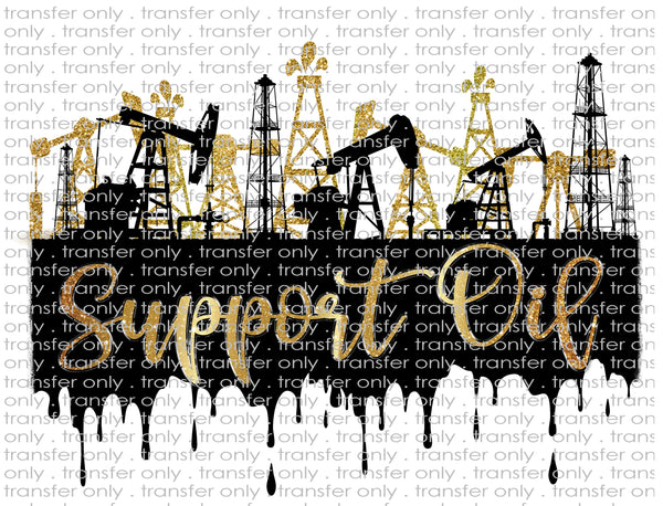 Support Oil Fields - Waterslide, Sublimation Transfers