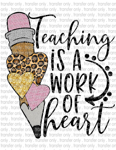Teaching is a Work of Heart - Waterslide, Sublimation Transfers