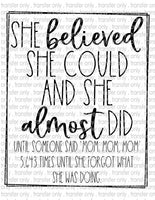 She Believed She Could - Waterslide, Sublimation Transfers