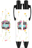 You Inspire My Inner Serial Killer - Sublimation Pen Wrap