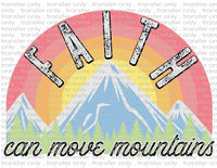 Faith Can Move Mountains - Waterslide, Sublimation Transfers