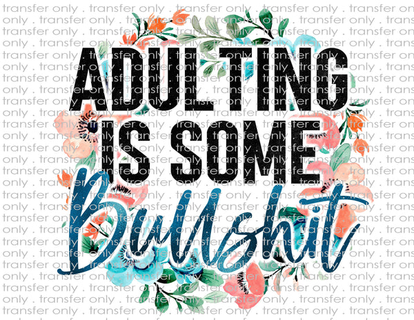 Adulting is Some Bullsh*t - Waterslide, Sublimation Transfers