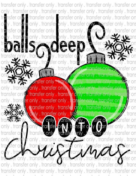 Balls Deep Into Christmas - Waterslide, Sublimation Transfers