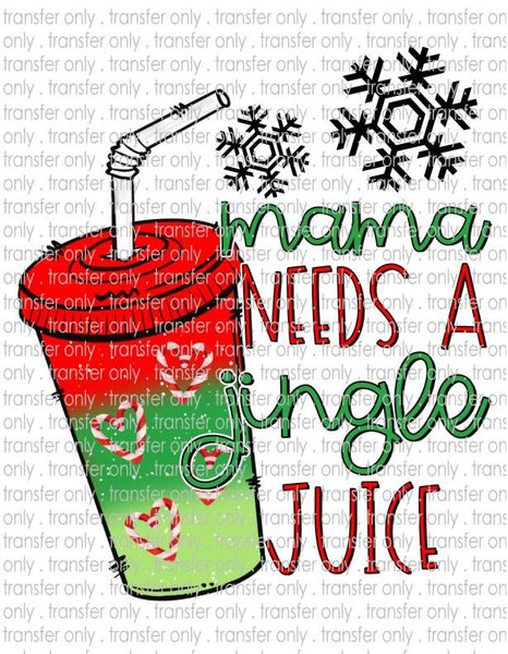 Mama Needs Jingle Juice - Waterslide, Sublimation Transfers