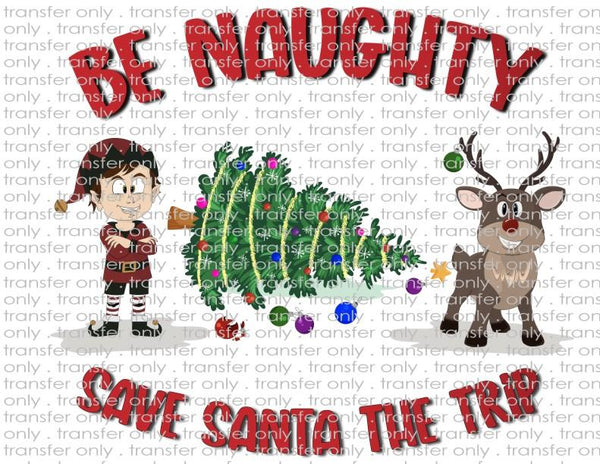 Be Naughty Save Santa the Trip - Waterslide, Sublimation Transfers