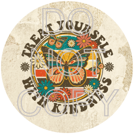 Treat Yourself With Kindness - Round Template Transfers for Coasters
