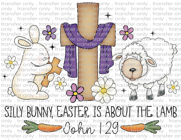 Silly Bunny, Easter Is About The Lamb - Waterslide, Sublimation Transfers