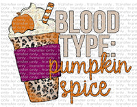 Blood Type Pumpkin Spice - Waterslide, Sublimation Transfers
