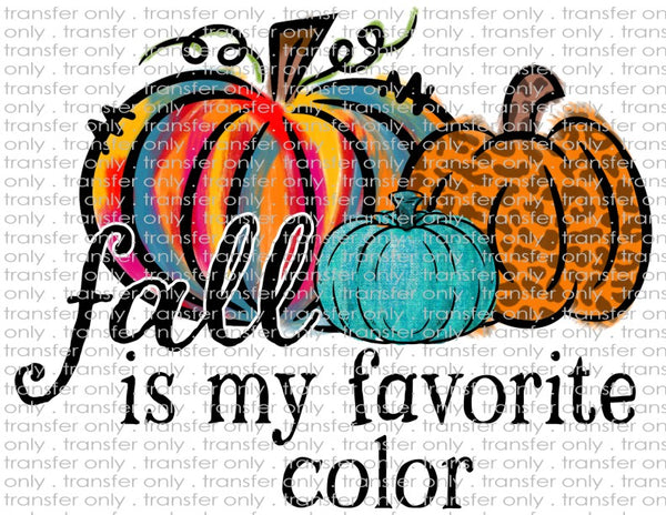 Fall is my Favorite Color - Waterslide, Sublimation Transfers