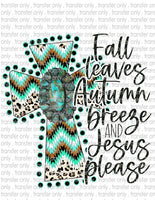 Fall Leaves Autumn Breeze Jesus Please - Waterslide, Sublimation Transfers