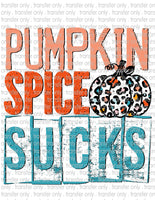 Pumpkin Spice Sucks - Waterslide, Sublimation Transfers