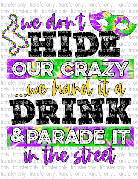We Don't Hide Crazy - Waterslide, Sublimation Transfers