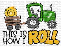 How I Roll Tractor - Waterslide, Sublimation Transfers