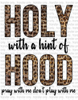 Holy with a Hint of Hood - Waterslide, Sublimation Transfers