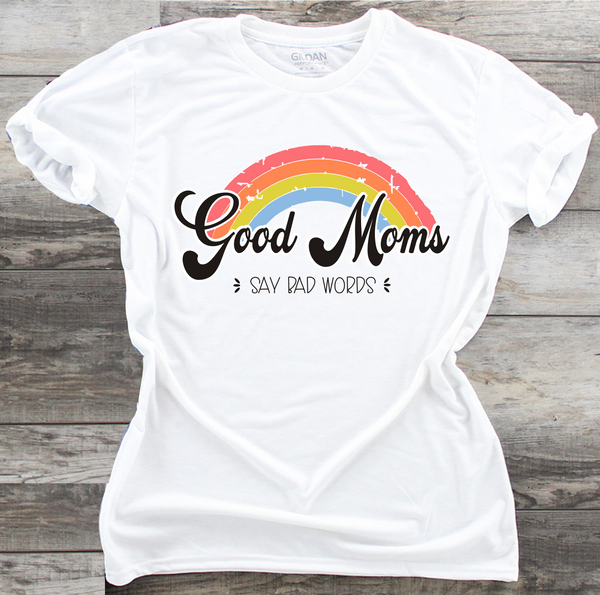 Good Moms Bad Words - PNG Printing Design