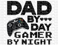 Dad By Day Gamer By Night - Waterslide, Sublimation Transfers