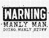 Warning Manly Man Doing Manly Stuff - Waterslide, Sublimation Transfers