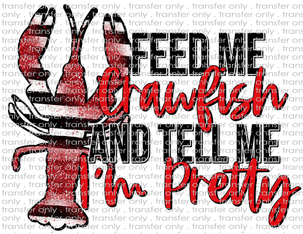Feed Me Crawfish - Waterslide, Sublimation Transfers
