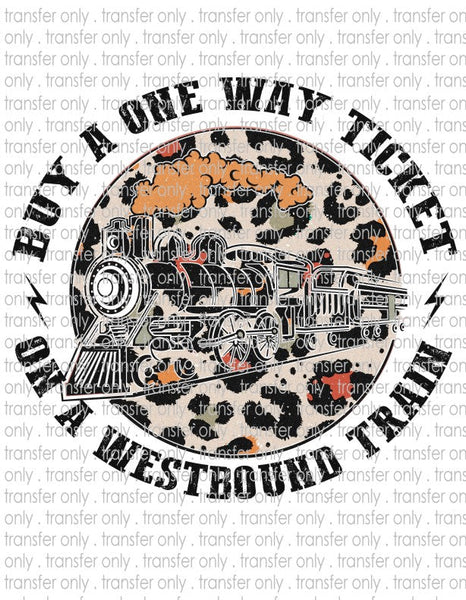 Buy One Way Ticket on Westbound Train - Waterslide, Sublimation Transfers
