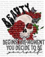 Beauty Begins the Moment You Decide to Be Yourself - Waterslide, Sublimation Transfers