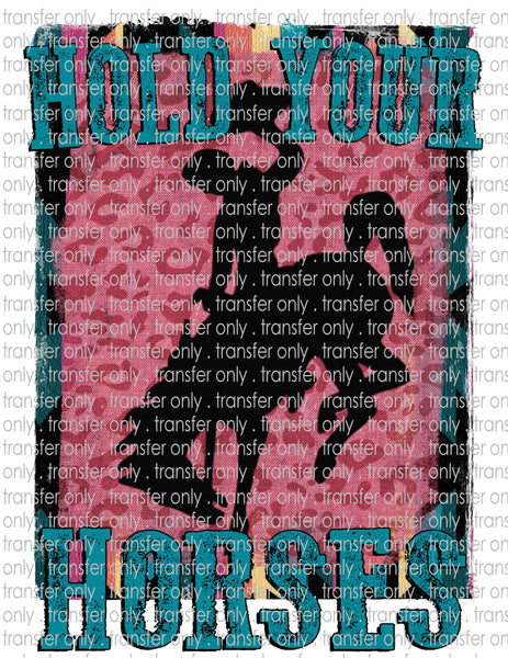 Hold Your Horses - Waterslide, Sublimation Transfers