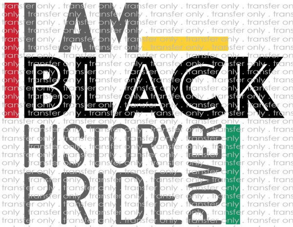 I Am Black History Month - Waterslide, Sublimation Transfers