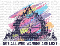 Not All Who Wander Are Lost - Waterslide, Sublimation Transfers