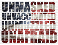 Unmasked Unafraid - Waterslide, Sublimation Transfers