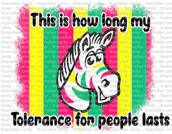 How Long My Tolerance For People Lasts - Waterslide, Sublimation Transfers