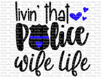 Police Wife Life - Waterslide, Sublimation Transfers