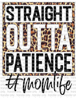 Straight Outta Patience #momlife - Waterslide, Sublimation Transfers
