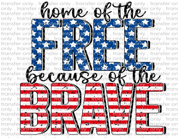 Home of The Free Because of The Brave - Waterslide, Sublimation Transfers