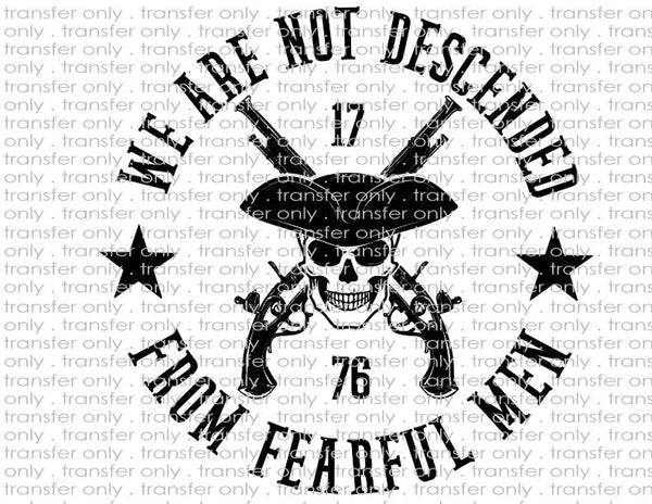 We Are Not Descended From Fearful Men - Waterslide, Sublimation Transfers