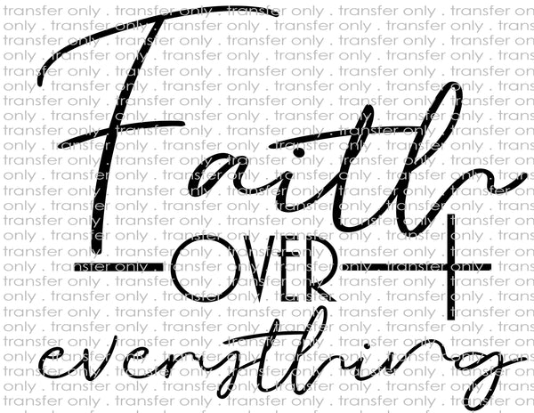 Faith Over Everything - Waterslide, Sublimation Transfers