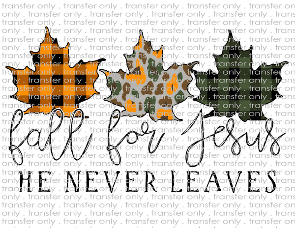 Fall for Jesus He Never Leaves - Waterslide, Sublimation Transfers