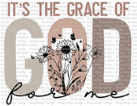 It's The Grace Of God For Me - Waterslide, Sublimation Transfers