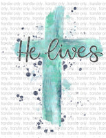 He Lives - Waterslide, Sublimation Transfers