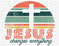 Jesus Changes Everything - Waterslide, Sublimation Transfers
